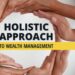 What are the benefits of a holistic approach to wealth management ...