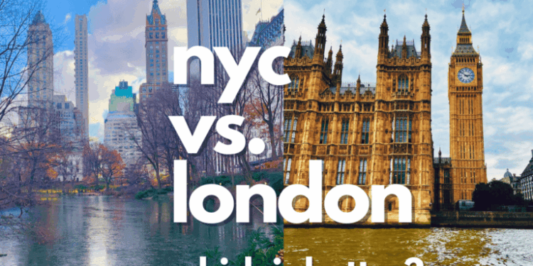 New York City vs London: An Honest Comparison For 2025